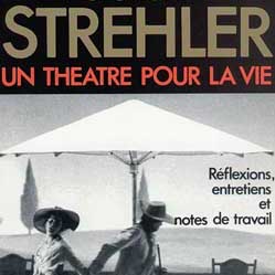 GIORGIO STREHLER : Un théâtre pour la vie