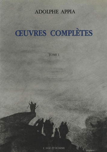 ADOLPHE APPIA ŒUVRES COMPLÈTES, Tome 1 Couverture du livre